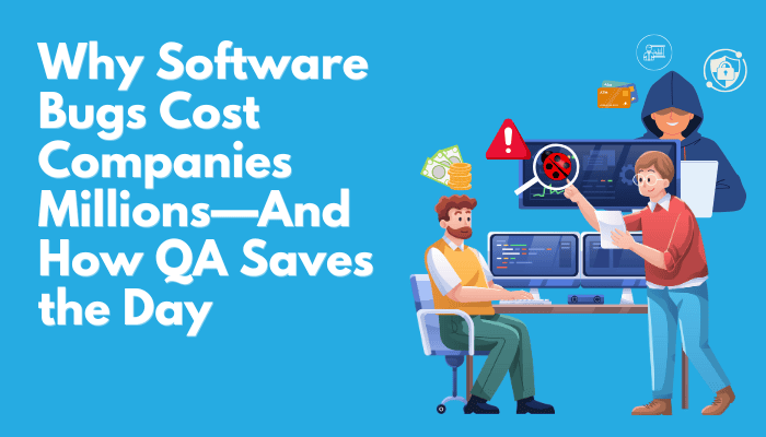 Why software bugs cost companies millions